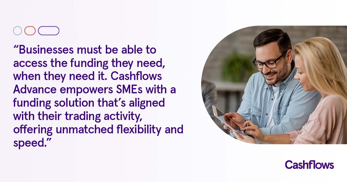 Cashflows; Advance; Flexible; Funding